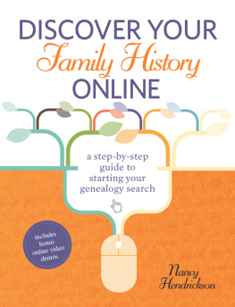 Nancy Hendrickson - Discover Your Family History Online: A Step-by-Step Guide to Starting Your Genealogy Search