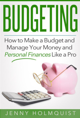 Jenny Holmquist - Budgeting: How to Make a Budget and Manage Your Money and Personal Finances Like a Pro