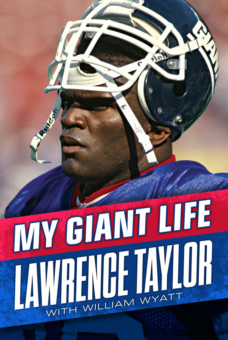 To Giants fans Praise for Lawrence Taylor You saw hunger in Taylors eyes - photo 1