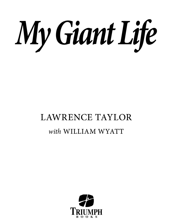 To Giants fans Praise for Lawrence Taylor You saw hunger in Taylors eyes - photo 2