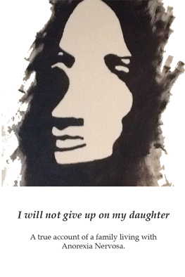 Grace Summer I Will Not Give up on My Daughter: A True Account of a Family Living with Anorexia Nervosa