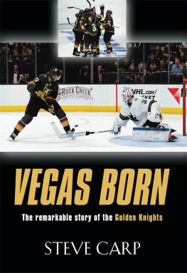 Steve Carp - Vegas Born: The Remarkable Story of The Golden Knights