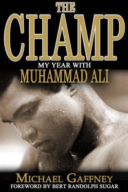 Michael Gaffney The Champ: My Year with Muhammad Ali