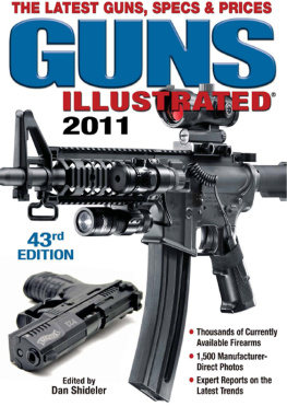 Dan Shideler Guns Illustrated 2011: The Latest Guns, Specs & Prices