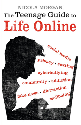 Nicola Morgan - The Teenage Guide to Life Online