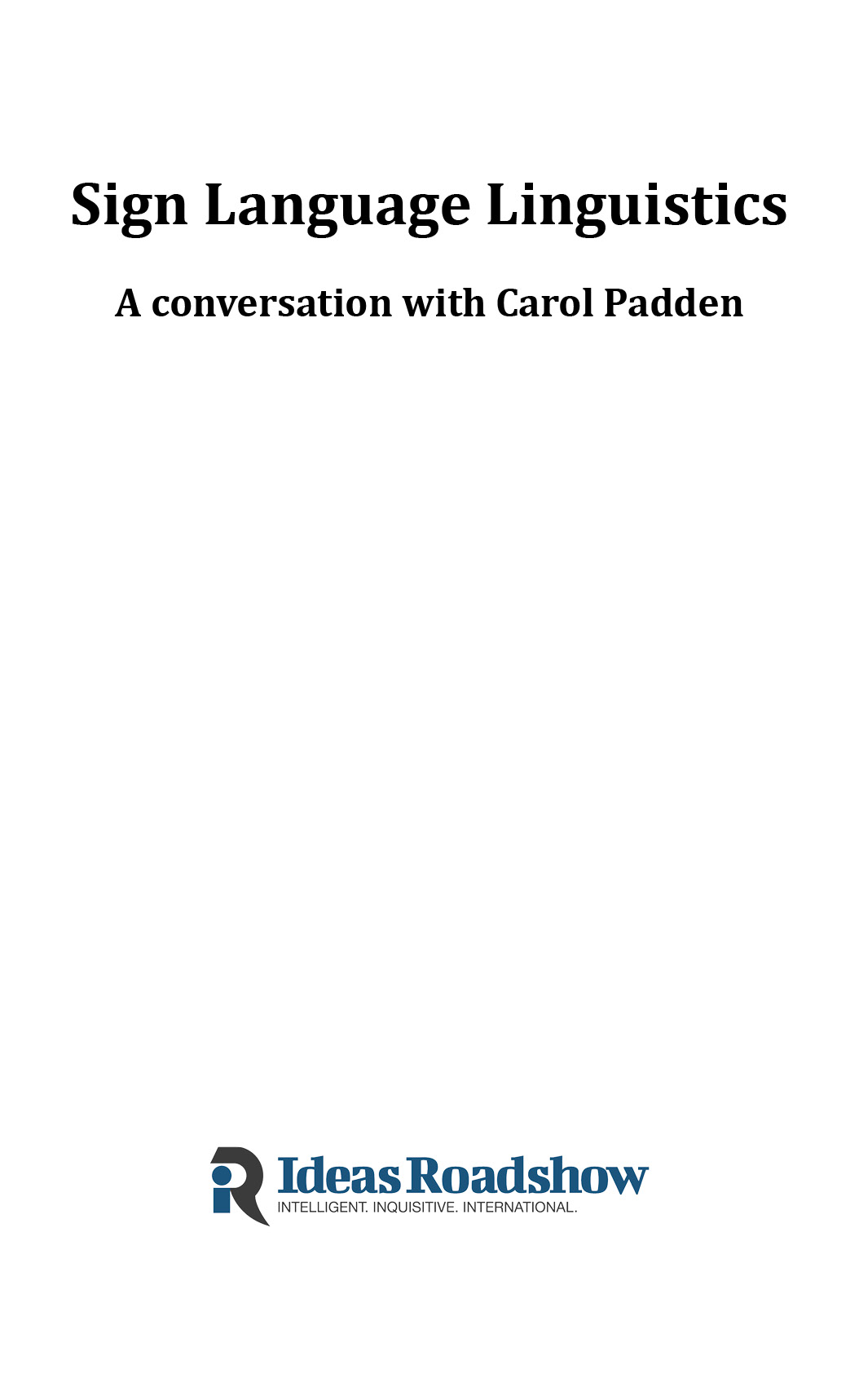 Ideas Roadshow conversations present a wealth of candid insights from some of - photo 2