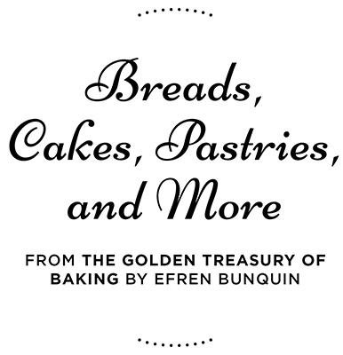 Bread Cakes Pastries and More From the Golden Treasury of Baking - image 1