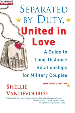 Shellie Vandevoorde Separated by Duty, United In Love (revised): A Guide To Long-distance Relationships For Military Couples