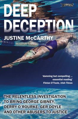 Justine McCarthy Deep Deception: The relentless investigation to bring George Gibney, Derry ORourke, Ger Doyle and other abusers to justice