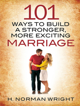 H. Norman Wright 101 Ways to Build a Stronger, More Exciting Marriage