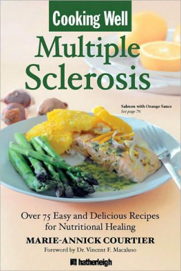 Marie-Annick Courtier Cooking Well: Multiple Sclerosis: Over 75 Easy and Delicious Recipes for Nutritional Healing