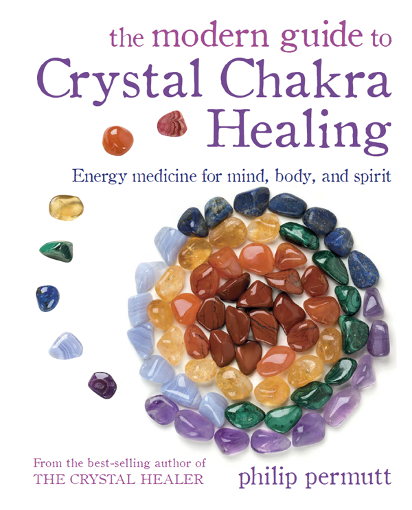 the modern guide to Crystal Chakra Healing the modern guide to Crystal - photo 1