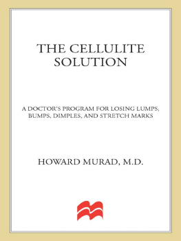 Howard Murad The Cellulite Solution: A Doctors Program for Losing Lumps, Bumps, Dimples, and Stretch Marks