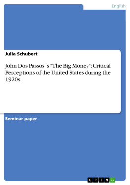 Julia Schubert - John Dos Passos´s The Big Money: Critical Perceptions of the United States during the 1920s