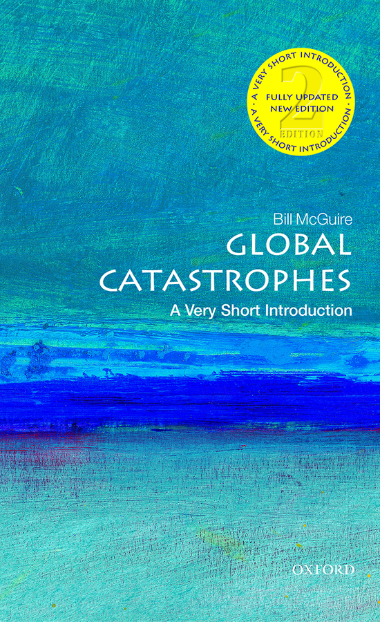 Global Catastrophes A Very Short Introduction VERY SHORT INTRODUCTIONS are - photo 1