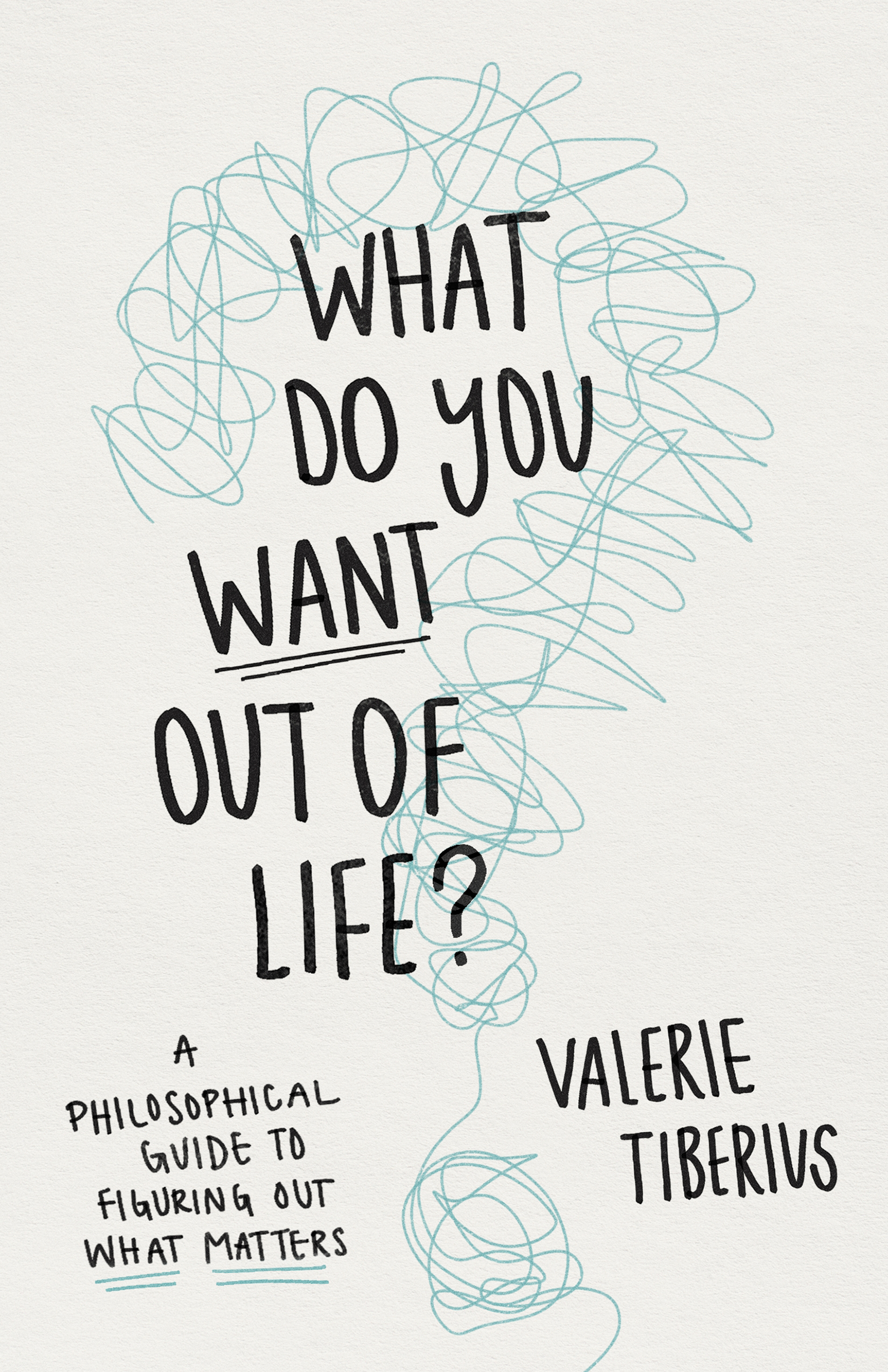 WHAT DO YOU WANT OUT OF LIFE WHAT DO YOU WANT OUT OF LIFE A PHILOSOPHICAL - photo 1