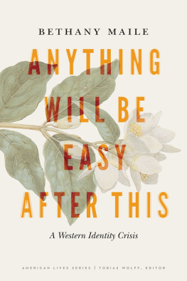 Bethany Maile - Anything Will Be Easy After This: A Western Identity Crisis