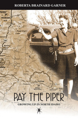 Roberta Brainard Garner - Pay the Piper: Growing up in North Idaho