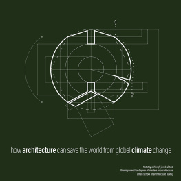 Tommy Vince - how architecture can save the world from global climate change: architectural suggestions on strategic use of greenhouse gas sequestering materials that antagonist atmospheric C[O2] in the context of