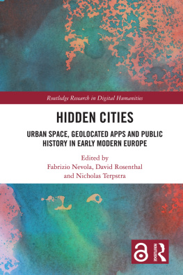 Fabrizio Nevola - Hidden Cities: Urban Space, Geolocated Apps and Public History in Early Modern Europe