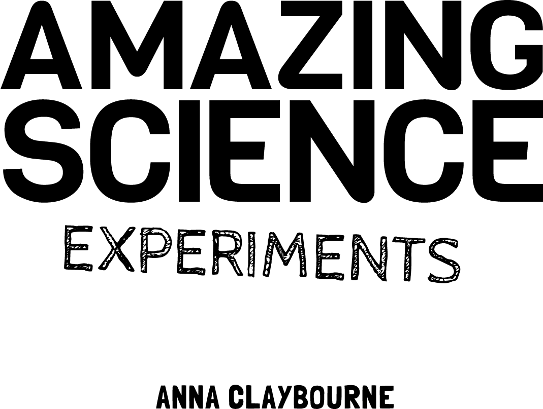 START EXPERIMENTING This book is packed with exciting experiments that go - photo 1
