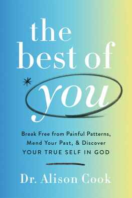 Alison Cook - The Best of You: Break Free from Painful Patterns, Mend Your Past, and Discover Your True Self in God