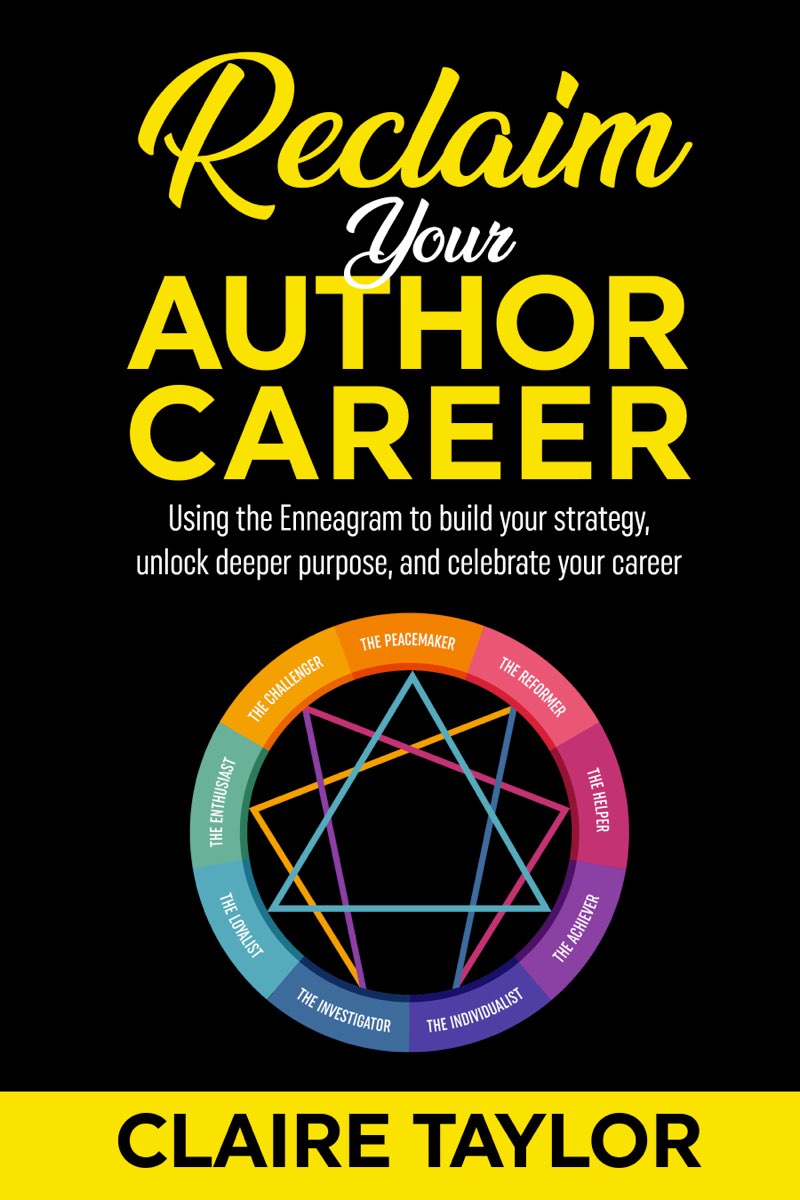 RECLAIM YOUR AUTHOR CAREER USING THE ENNEAGRAM TO BUILD YOUR STRATEGY UNLOCK - photo 1