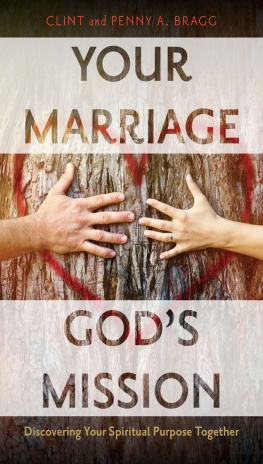 Clint Bragg - Your Marriage, Gods Mission: Discovering Your Spiritual Purpose Together