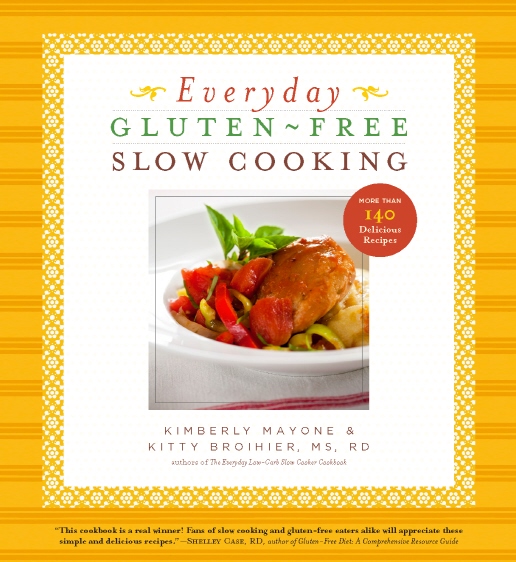 Everyday Gluten-Free Slow Cooking More Than 140 Delicious Recipes - image 1