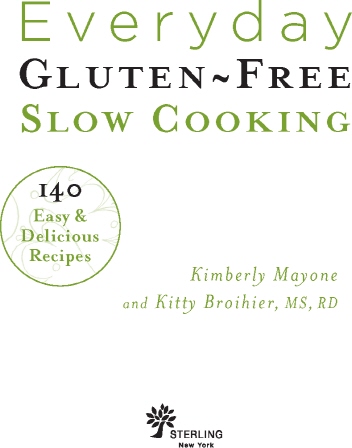 Everyday Gluten-Free Slow Cooking More Than 140 Delicious Recipes - image 2