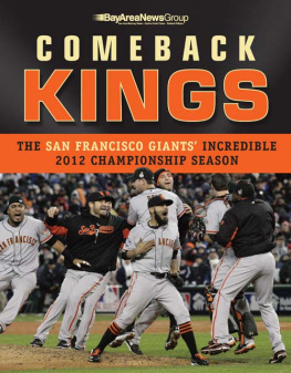 Bay Area News Group - Comeback Kings: The San Francisco Giants Incredible 2012 Championship Season