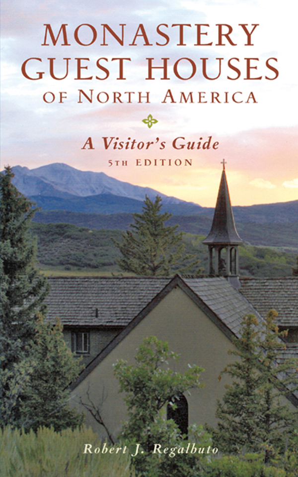 Monastery Guest Houses of North America A Visitors Guide - image 1