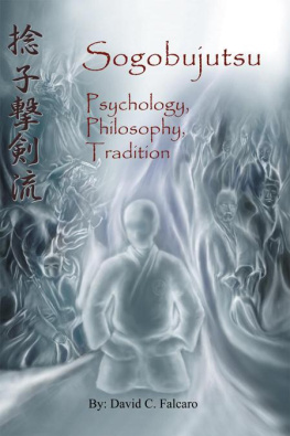 David C. Falcaro - Sogobujutsu: Psychology, Philosophy, Tradition