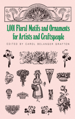 Carol Belanger Grafton - 1001 Floral Motifs and Ornaments for Artists and Craftspeople