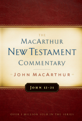 John MacArthur - John 12-21 MacArthur New Testament Commentary
