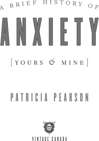 Praise for A BRIEF HISTORY OF ANXIETY YOURS MINE Pearsons facility for - photo 2