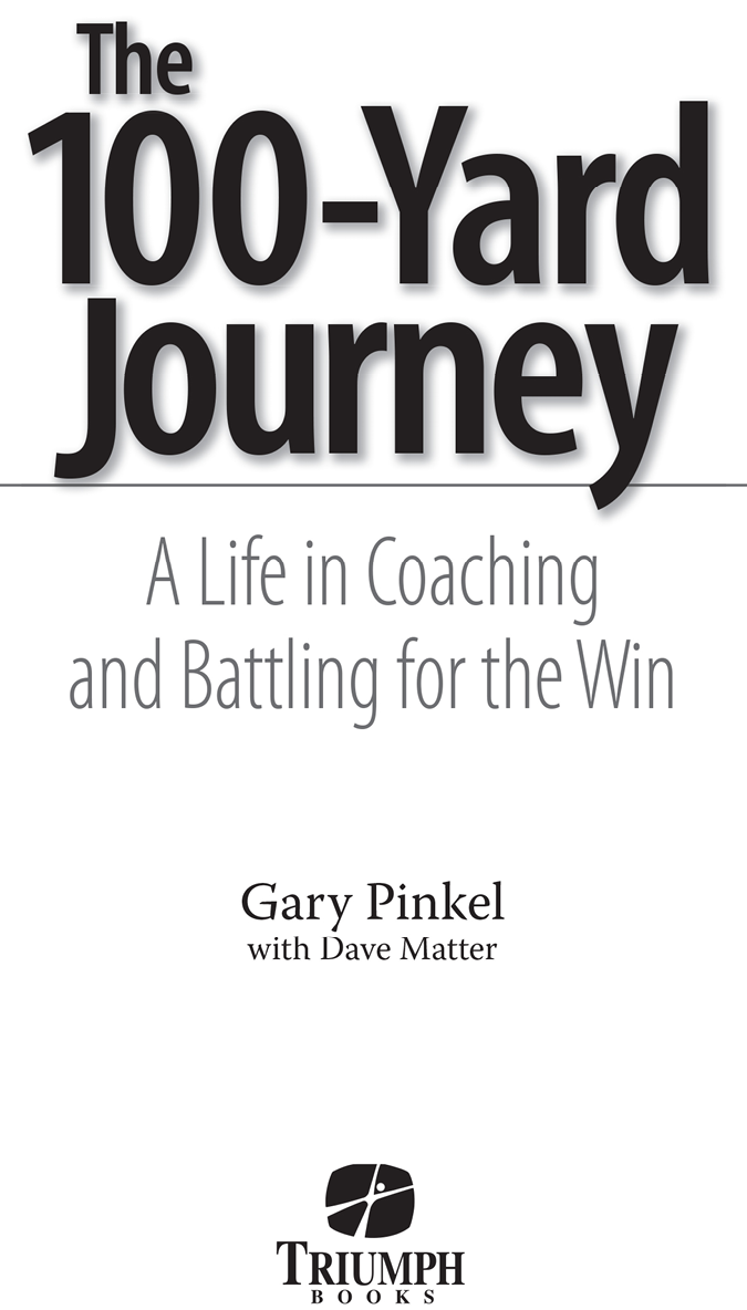 Contents Foreword by Nick Saban My friendship with Gary Pinkel began when we - photo 2