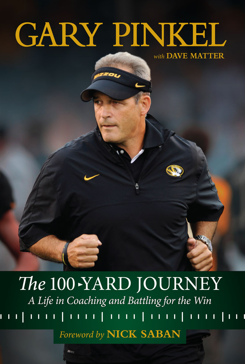 Contents Foreword by Nick Saban My friendship with Gary Pinkel began when we - photo 1