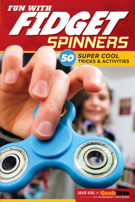 David King - Fun With Fidget Spinners: 50 Super Cool Tricks & Activities