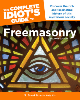 S. Brent Morris - The Complete Idiots Guide to Freemasonry