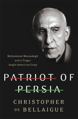 Christopher de Bellaigue Patriot of Persia: Muhammad Mossadegh and a Tragic Anglo-American Coup