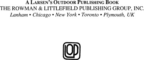 Published by LARSENS OUTDOOR PUBLISHING An imprint of The Rowman - photo 1