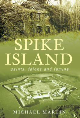 Michael Martin - Spike Island: Saints, Felons and Famine