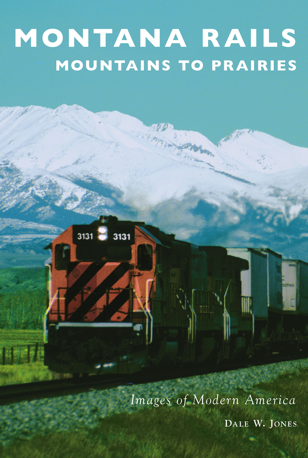 Images of Modern America MONTANA RAILS MOUNTAINS TO PRAIRIES American - photo 1