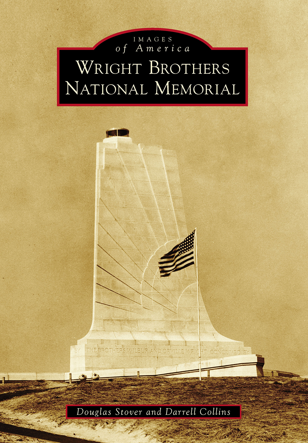 IMAGES of America WRIGHT BROTHERS NATIONAL MEMORIAL ON THE COVER This 1962 - photo 1