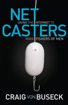 Craig Von Buseck NetCasters: Using the Internet to Make Fishers of Men