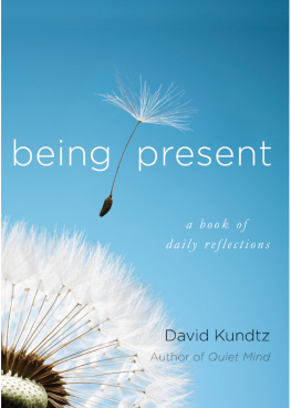 David Kundtz - Being Present: A Book of Daily Reflections