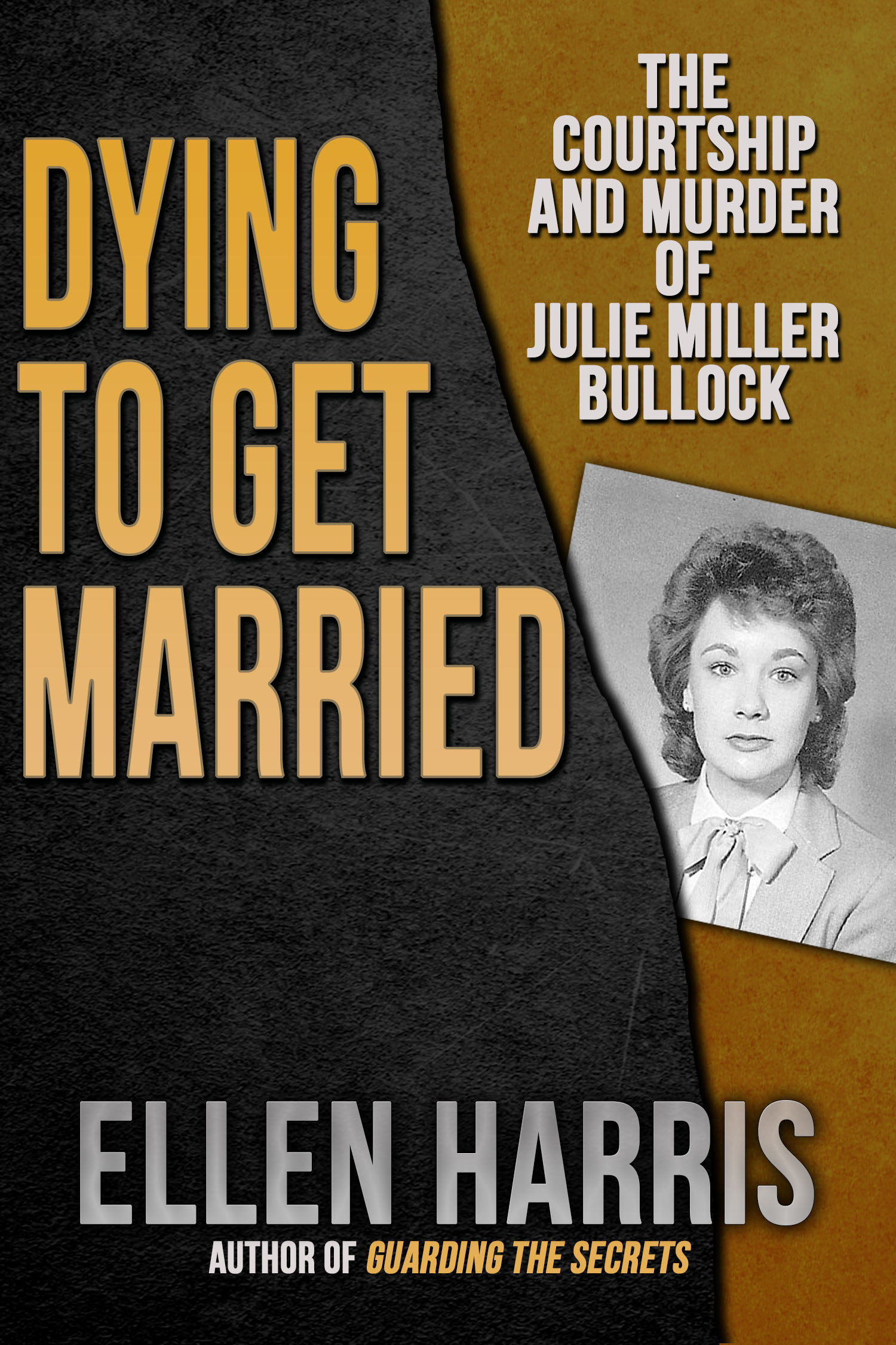 DYING TO GET MARRIED The Courtship and Murder of Julie Miller Bulloch By - photo 1