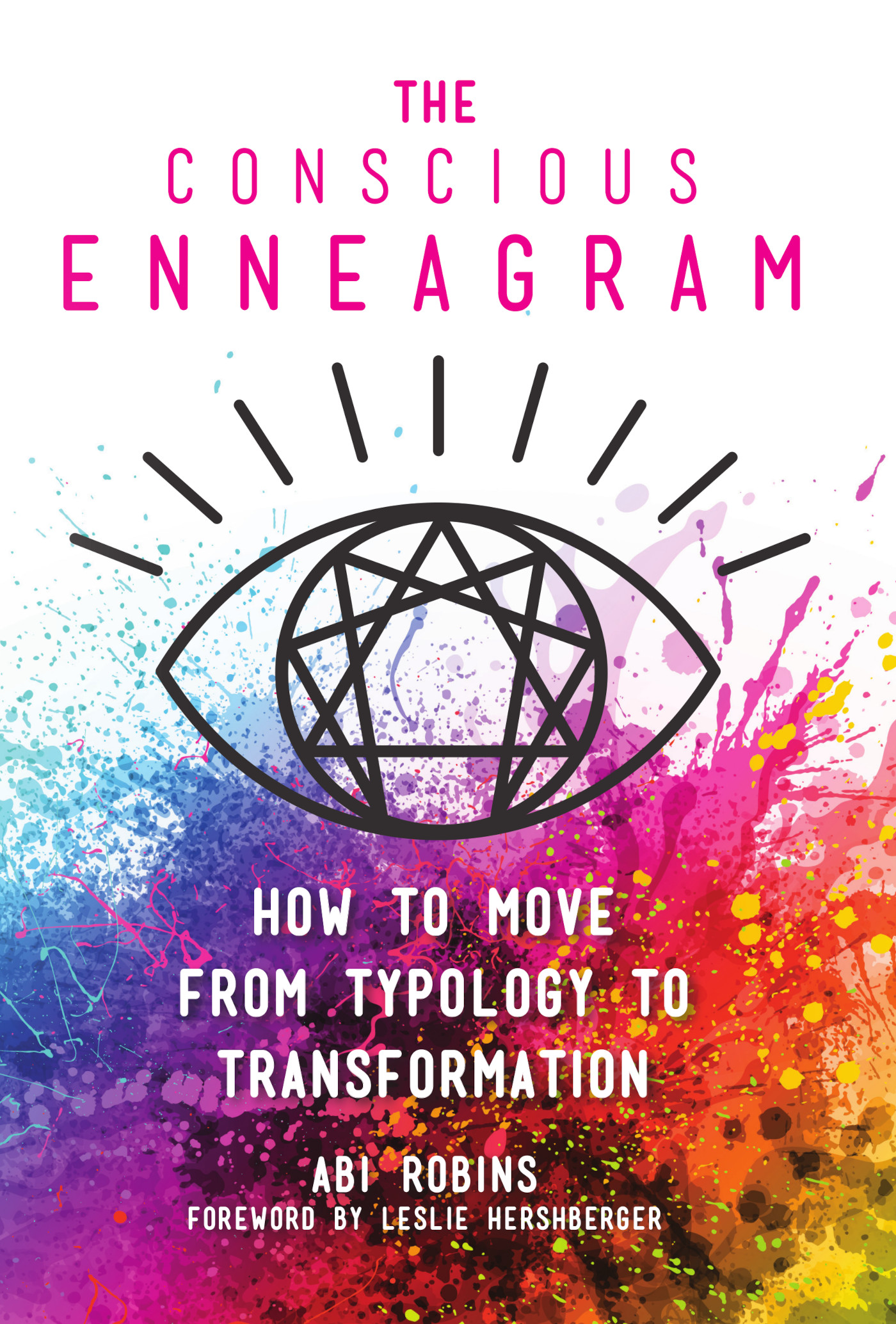 The Conscious Enneagram The Conscious Enneagram How to Move from Typology to - photo 1