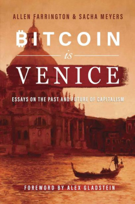 Allen Farrington Bitcoin Is Venice: Essays on the Past and Future of Capitalism